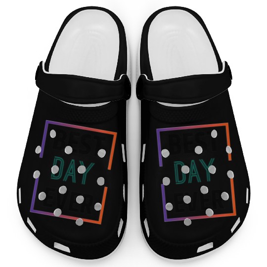 Best day ever Clogs