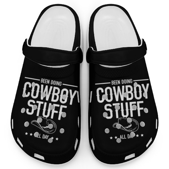Been Doing Cowboy Stuff All Day Bull Rider Rodeo Clogs