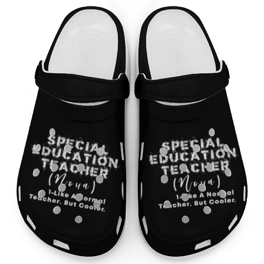 Special Education Teacher Noun Like a Normal teach Clogs
