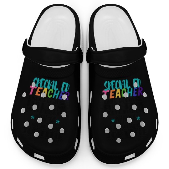 Special Ed Teacher Only Because Full Time Multi Clogs