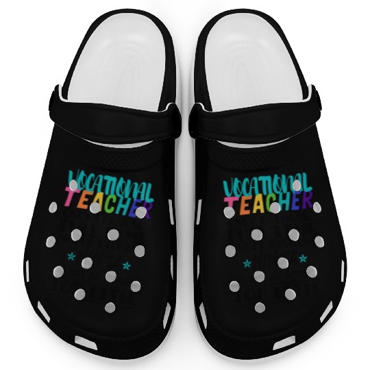 Vocational Teacher Only Because Full Time Multi Clogs