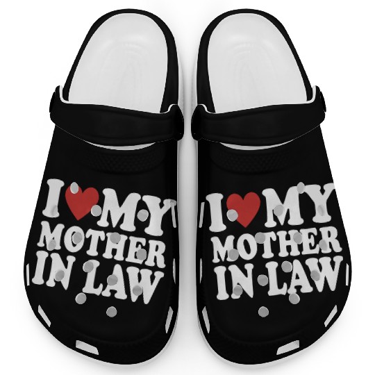 I Love My Mother In Law Funny Parents Day Mother's Clogs