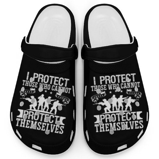 Soldier i protect those who cannot military army Clogs