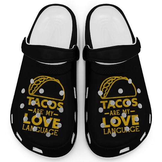 Tacos Are My Love Language Funny Taco Teacher Clogs