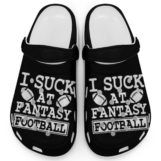 Funny I Suck At Fantasy Football League Loser Clogs