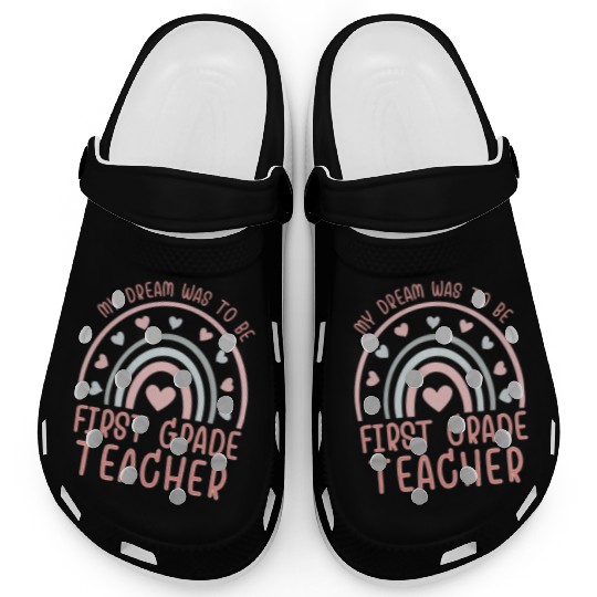 First Grade Teachers dream, Grateful teachers Clogs