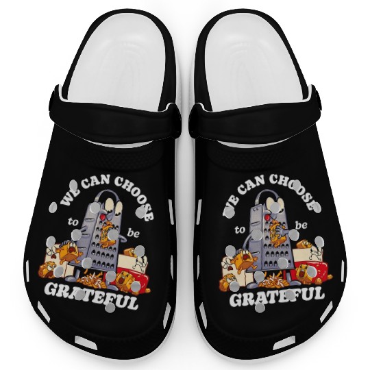 we can choose to be grateful Clogs