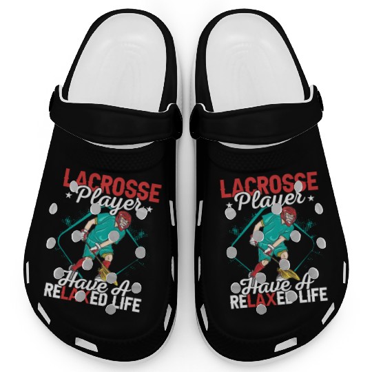 Lacrosse Player Have A Relaxed Life Lifestyle Team Clogs