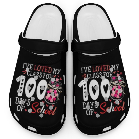 I ve Loved My Class For 100 Days Of School Clogs