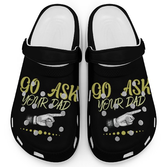 go ask your dad Clogs