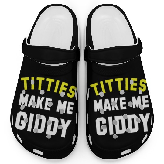 Titties Make Me Giddy Clogs