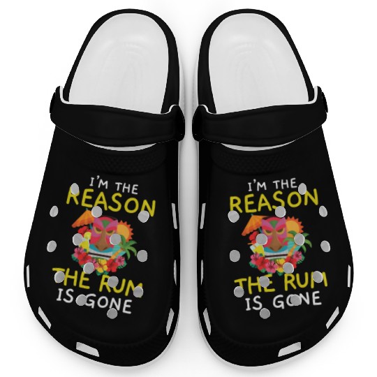 I'm The Reason The Rum Is Gone Luau Party Tiki Bar Clogs