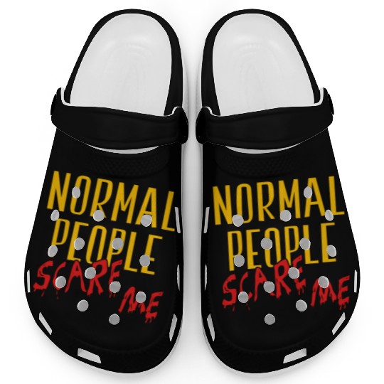 Normal People Scare Me Halloween Costume Clogs
