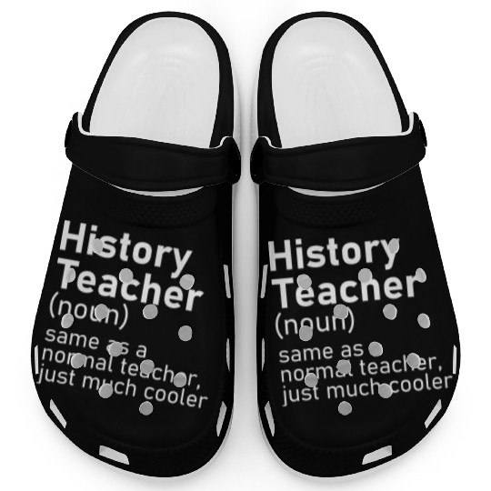 History Teacher Funny Definition Clogs