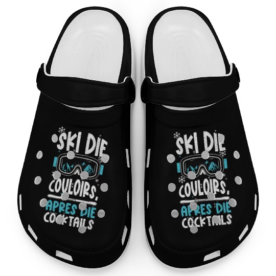 Ski the Couloirs, Apres the Cock... Clogs