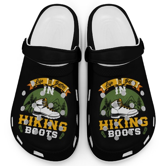 Life is better in Boots Hiking Mountain Fan Clogs