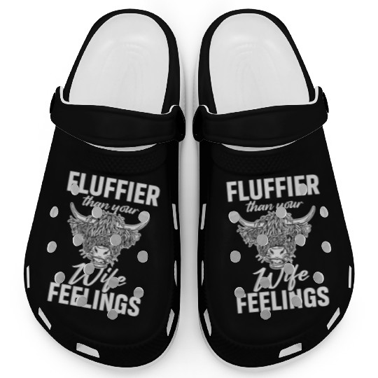 Fluffier Than Your Wife Feelings Highland Cow Clogs