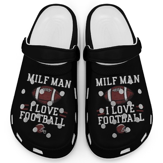 MILF Man I Love Football Clogs