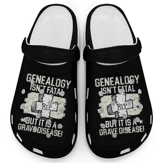 Genealogy Isn't Fatal But It Is A Grave Disease Clogs