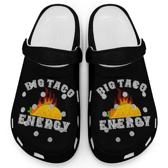Big Taco Energy Funny Cinco De Mayo Clogs