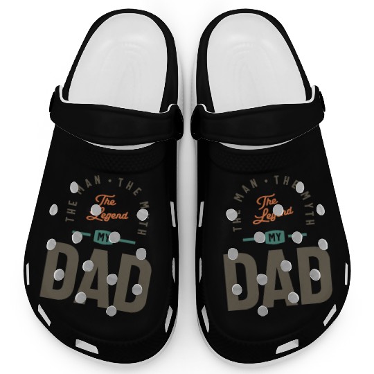 My Dad - The Man The Myth The Legend - Father's Clogs