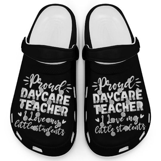 Proud Daycare Teacher I Love My Little Students Clogs