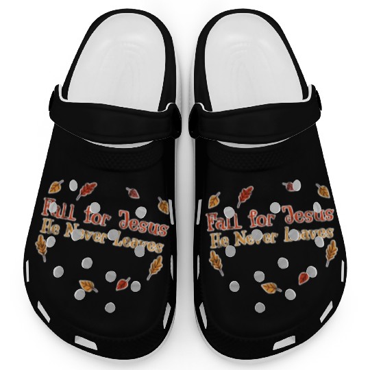 Fall For Jesus, He Never Leaves 3 Clogs