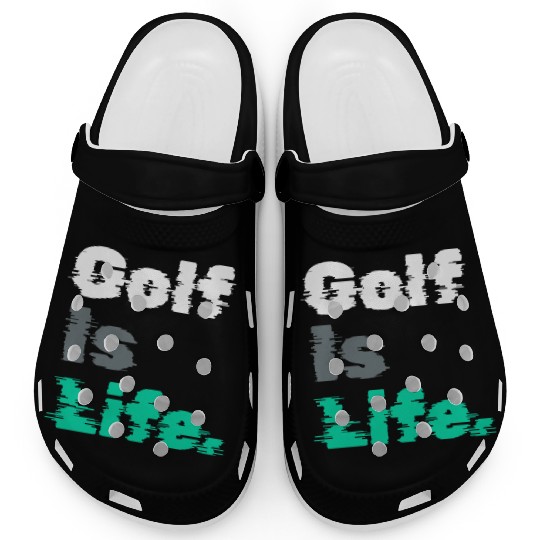 I Like Golfing, Golfer, Clogs Time, Golf Is Life