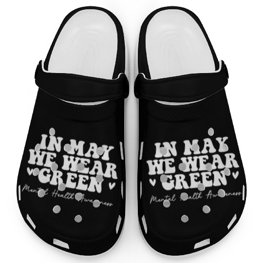 Mental Health Matters We Wear Green Mental Health Clogs