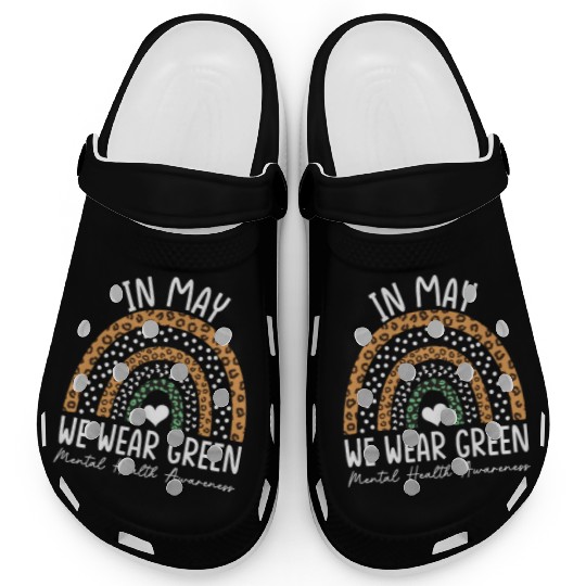 Mental Health Matters We Wear Green Mental Health Clogs