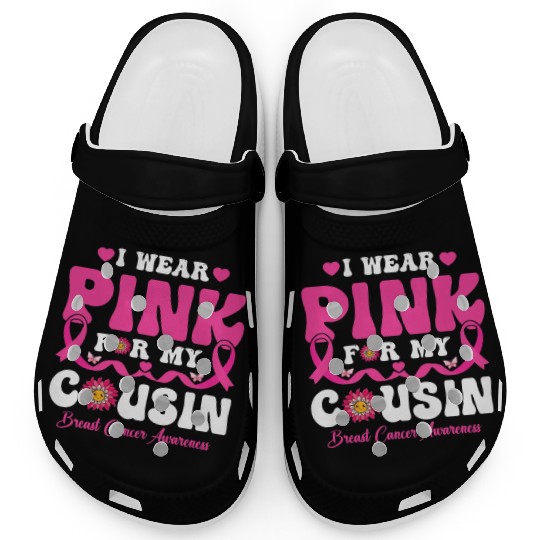 I Wear Pink for My Cousin Breast Cancer Awareness Clogs