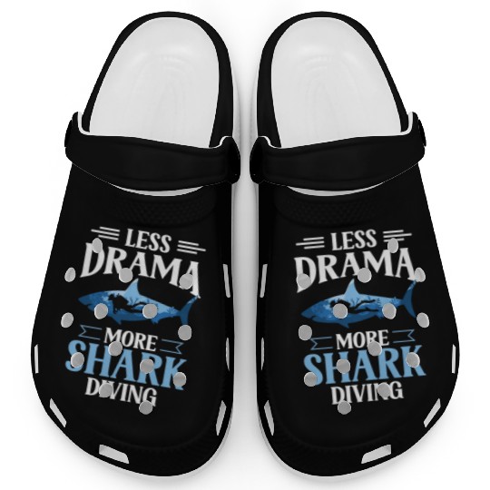 Less Drama More Shark Diving Animal Sharks Lover Clogs