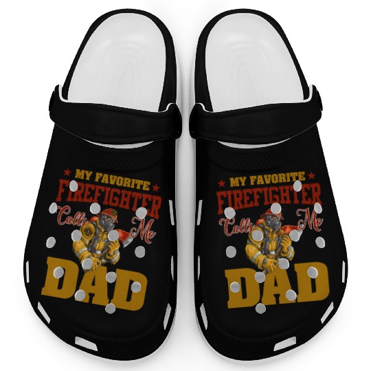 My Favorite Firefighter Calls Me Dad Clogs