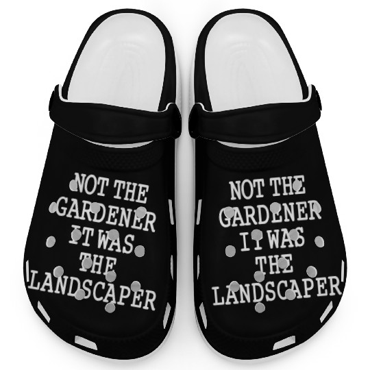 Funny Landscaper Saying Garden Lawn Mowing Clogs