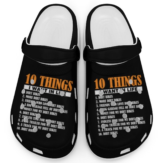 10 Things I Want In Life Dirt Bikes Clogs