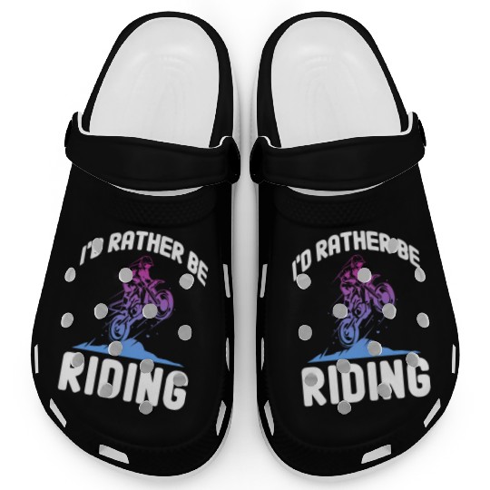 I'd Rather Be Riding, Dirt Bike Clogs