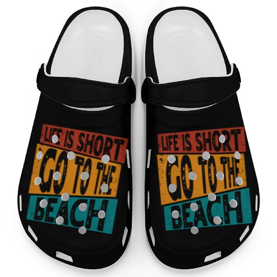 LIFE IS SHORT GO TO THE BEACH SUMMER VACATION Clogs