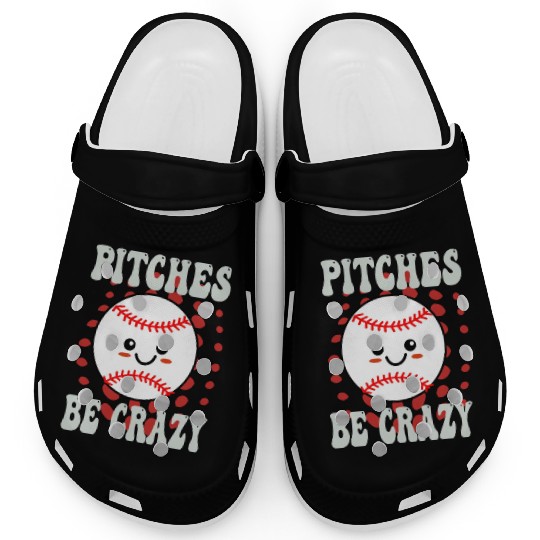 Pitches Be Crazy Funny Baseball Gift Clogs