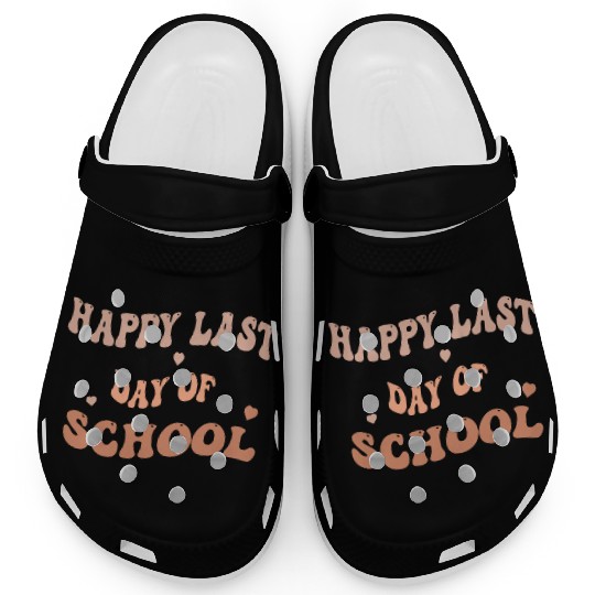 Happy Last Day Of School teacher for kids and girl Clogs