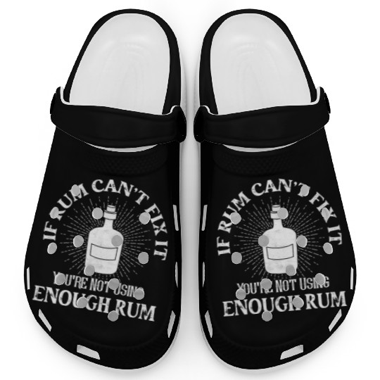 If Rum Can't Fix It You're Not Using Enough Rum Pi Clogs