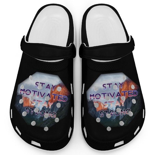 Stay motivated stay strong Clogs