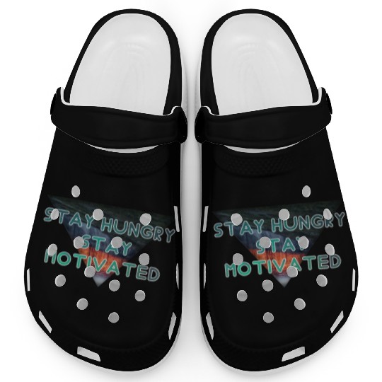 Stay hungry stay motivated Clogs