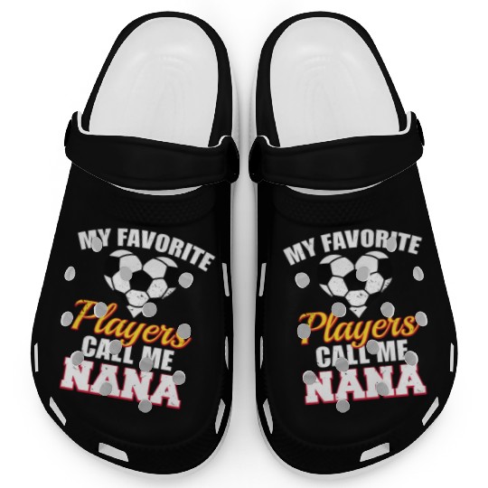 My Favorite Players Call Me Nana Soccer Nana Clogs