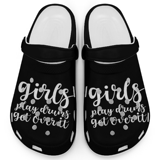 Girls Play Drums, Get Over It Clogs