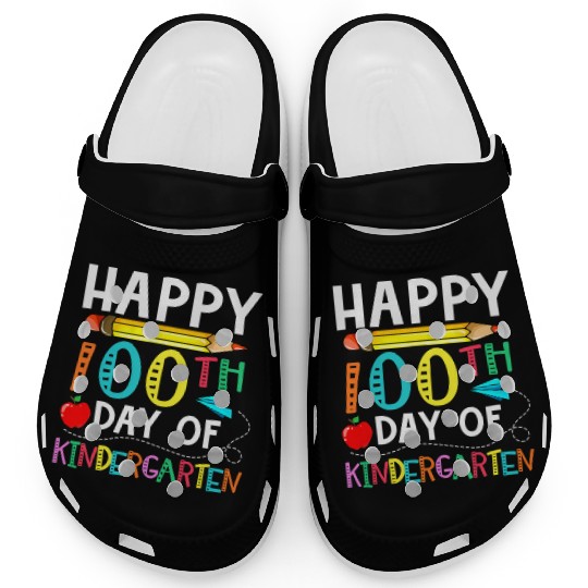 100 Days Of Kindergarten Happy 100Th Day Of School Clogs