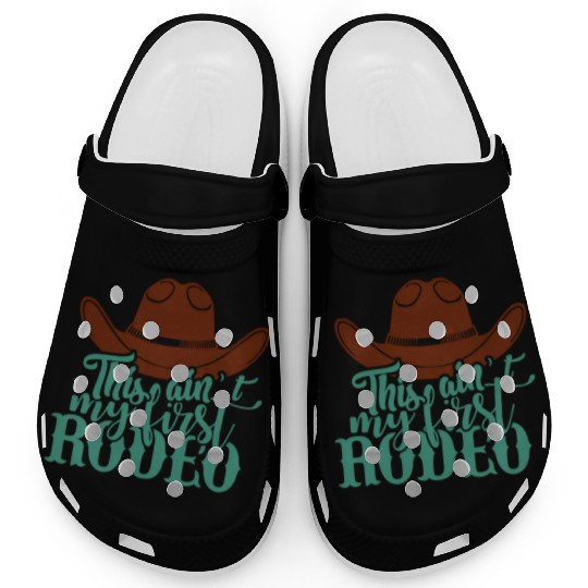 This Ain'T My First Rodeo Clogs