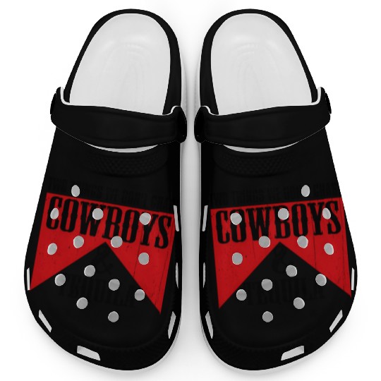 Two Things We Don'T Chase Cowboys And Tequila Rode Clogs