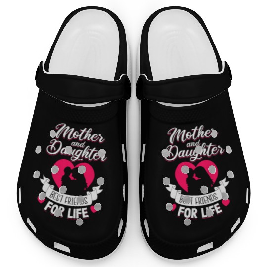 Mother and Daughter Best Friends for Life Mothers Clogs