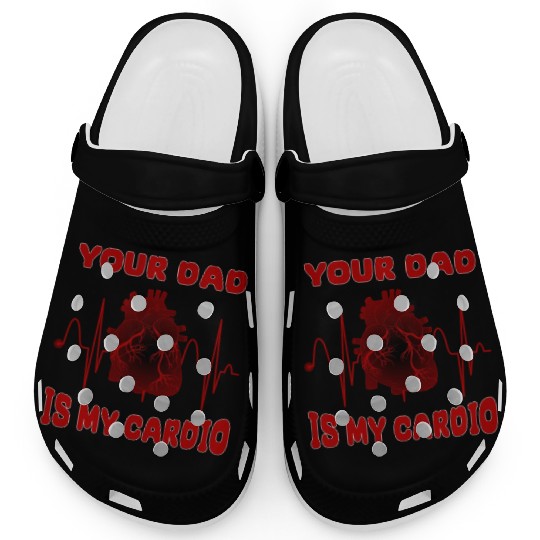 Your Dad Is My Cardio Funny Gym Saying For Fitness Clogs
