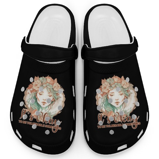 It's Okay To Be Vulnerable Mental Health Awareness Clogs